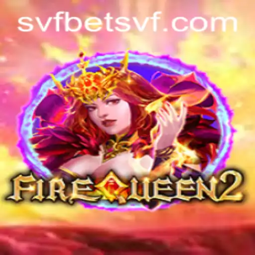 FireQueen2: A Majestic Journey into the World of svfbet