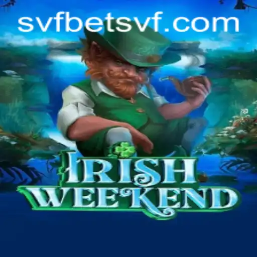 Exploring the Thrills of IrishWeekend on SVFBet